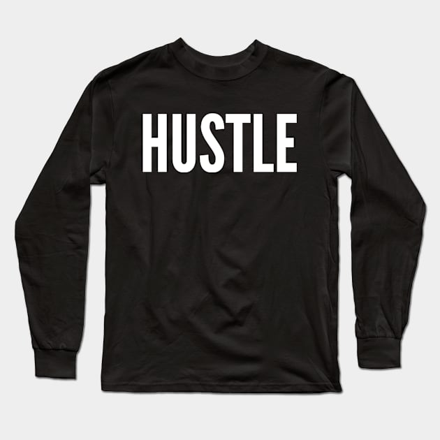 Hustle Long Sleeve T-Shirt by Ivetastic